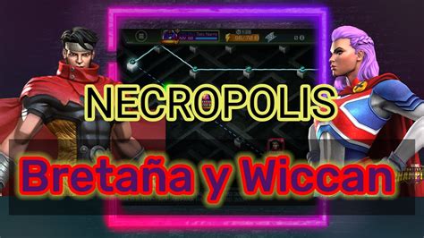 MCOC: NECRÓPOLIS - BRETAÑA, Y WICCAN - YouTube