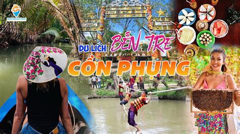 Khám Phá Khu Du Lịch Sinh Thái Cồn Phụng - Bến Tre Mới Nhất # ...