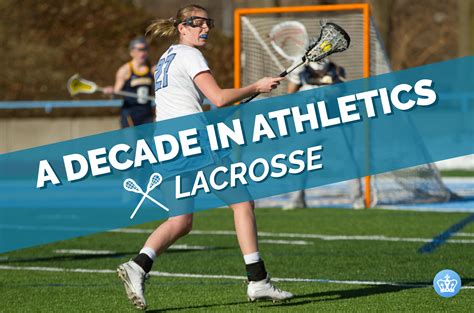 A decade in athletics: Despite a mediocre performance, lacrosse showed ...