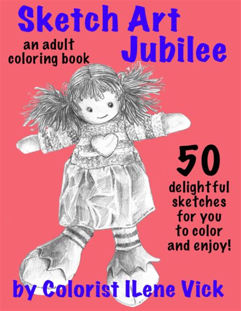 Sketch Art Jubilee: 50 Delightful Line Illustrations To Color by ILene ...