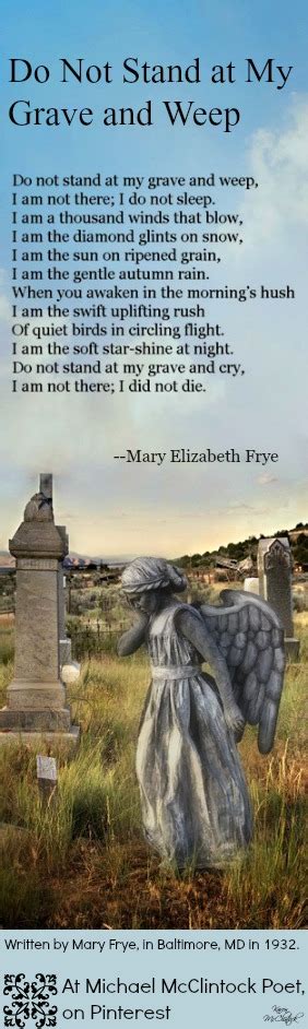 Poem: Do Not Stand at My Grave and Weep by Mary Frye. | Rain poems, Inspirational poems, Grief ...