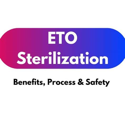 The Complete Guide to ETO Sterilization in 2023: Benefits, Process, and ...