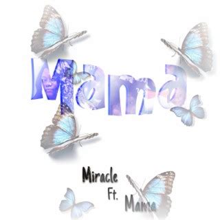 Download Miracle album songs: MaMa | Boomplay Music