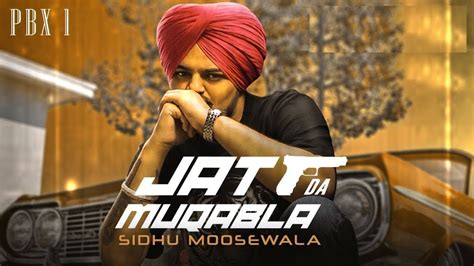 Sidhu Moose Wala’s Jatt Da Muqabla Lyrics from his album PBX 1: The ...