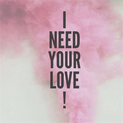 I Need Your Love Pictures, Photos, and Images for Facebook, Tumblr ...