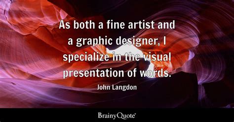 John Langdon - As both a fine artist and a graphic...