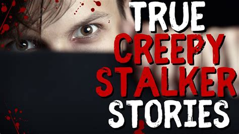 5 True Creepy Stalker Stories - YouTube