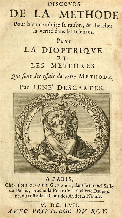 René Descartes, Discours de la méthode pour bien conduire sa raison et chercher la vérité dans ...