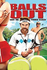 Watch Balls Out: Gary the Tennis Coach Online | 2008 Movie | Yidio