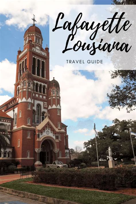 15 Fun Things To Do In & Around Lafayette, Louisiana - While I'm Young