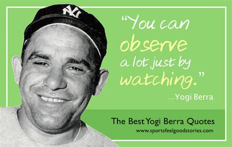 Best Yogi Berra Quotes and Famous Yogisms | Yogi berra quotes, Yogi berra, Inspirational sports ...