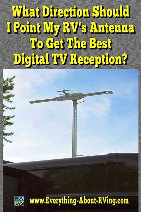 Adjust RV TV Antenna | Tv reception, Rv tv, Digital tv