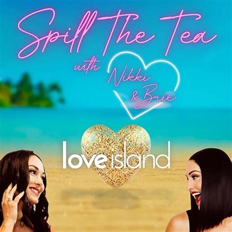 Love Island USA: Spill the Tea w/ Nikki & Brie featuring Ariana Madix ...