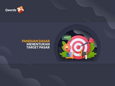 Panduan Dasar Menentukan Target Pasar - Qwords