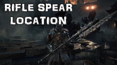 Bloodborne: Rifle Spear Location - YouTube