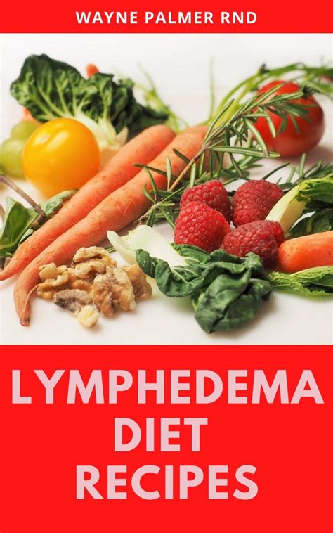 LYMPHEDEMA DIET RECIPES : The Ultimate Guide On Lymphedema Managements ...