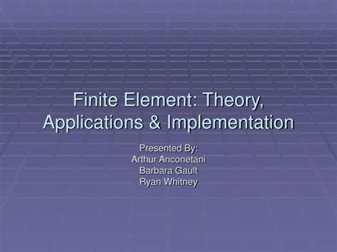 PPT - Finite Element: Theory, Applications & Implementation PowerPoint Presentation - ID:2977554