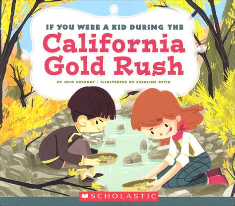 If You Were a Kid During the California Gold Rush | Children's Press ...