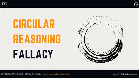 What is The Circular Reasoning Fallacy? | Critical Thinking Basics - PSYCHOLOGY CORNER