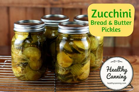 Zucchini bread and butter pickles - Healthy Canning