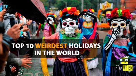 The 10 Weirdest Holidays Around The World