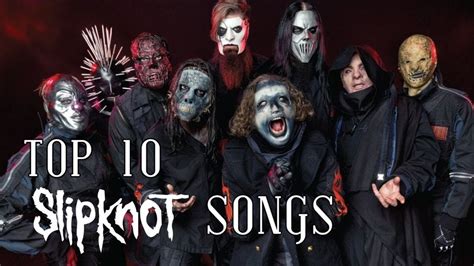 Top 10 Slipknot Songs | BethRobinson94 - YouTube