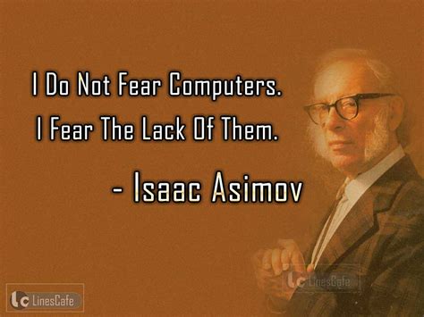 Author Isaac Asimov Top Best Quotes (With Pictures) - Linescafe.com