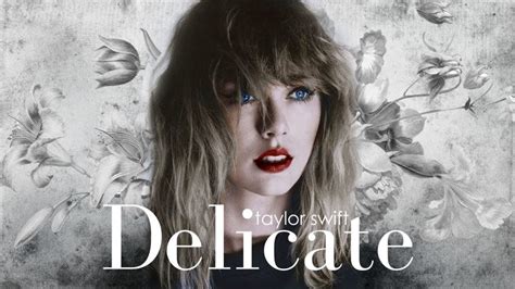 Delicate Lyrics - Delicate by Taylor Swift - Delicate from Reputation