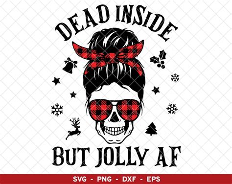 Dead Inside but Jolly AF Svg Dead Inside Skeleton Svg - Etsy Australia