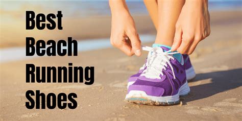 Tips for Finding the Best Beach Running Shoes In 2022