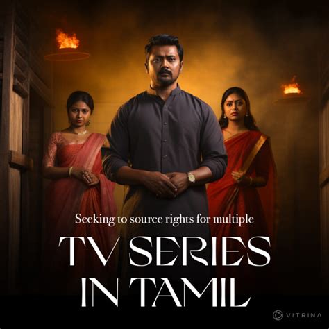 Seeking To Source Rights For Multiple TV Series In Tamil - Vitrina ...