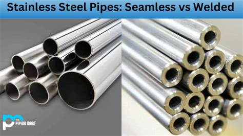 Stainless Steel Pipes Seamless vs Welded - What's the Difference