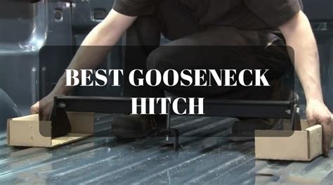 Top 3+1 Best Gooseneck Hitch In 2022 - Innovate Car