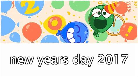 New Year's Day 2017 - Happy New Year Google Doodle - Año nuevo 2017 - YouTube