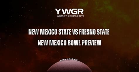 New Mexico State vs Fresno State New Mexico Bowl Preview