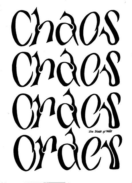 Chaos into Order (With images) | Chaos, Words, Quotes to live by