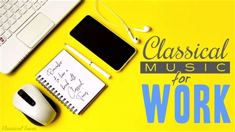 Classical Music For Work | 4 Hours Non Stop Music To Increase Your ...