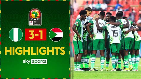 Nigeria 3 - 1 Sudan - Match Report & Highlights