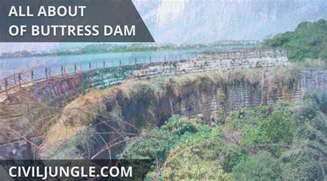 What Is a Buttress Dam | Types of Buttress Dam | Advantages ...