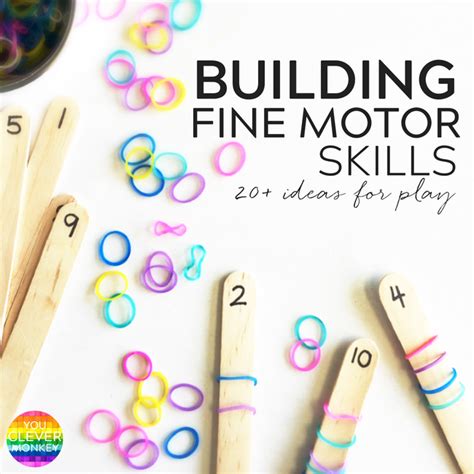 20+ SIMPLE HANDS ON ACTIVITIES THAT HELP BUILD FINE MOTOR SKILLS | you clever monkey