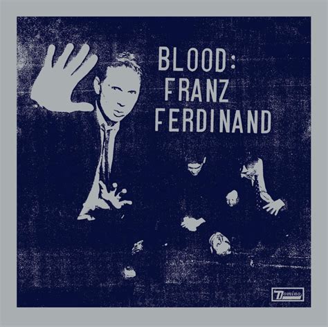 Franz Ferdinand - Blood: Franz Ferdinand Lyrics and Tracklist | Genius