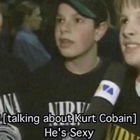 kurt cobain meme | Kurt cobain, Memes, Words of wisdom