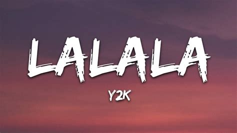 Y2K, bbno$ - Lalala (Lyrics / Lyric Video) Letra - YouTube