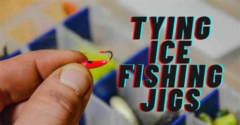 Tying Ice Fishing Jigs – Knot As Hard As You Think