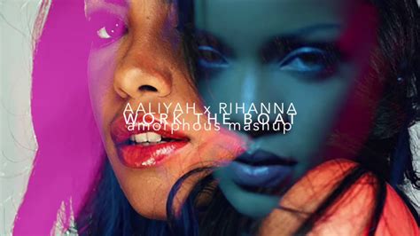 Aaliyah x Rihanna - Work The Boat (Mashup) - YouTube Music