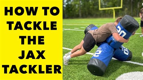 How To Tackle The Jax Tackler + 4 New Tackling Drills - YouTube