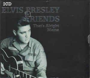 Elvis Presley & Friends That's Alright Mama (2005, CD) | Discogs