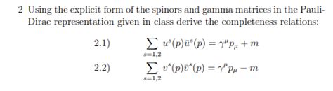 Solved 2 Using the explicit form of the spinors and gamma | Chegg.com