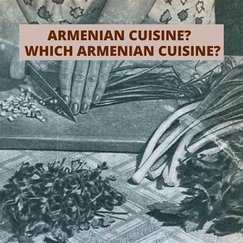 Armenian Cuisine? Which Armenian Cuisine? — Armenian Institute