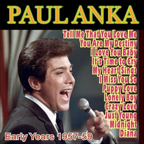 Paul Anka - Early Years 1957-59 by Paul Anka